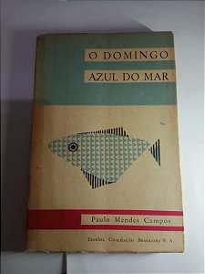 O domingo azul do mar - Paulo Mendes Campos