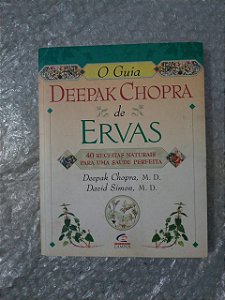 O Guia Deepark Chopra de Ervas - Deepark Chopra e David Simon