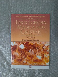 Enciclopédia Mágica dos Cristais - Eddie Van Feu e Daniela Kasparov