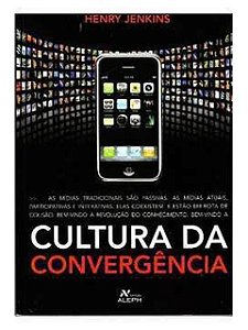 Cultura da convergência - Henry Jenkins