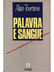Palavra e Sangue - Alain Touraine