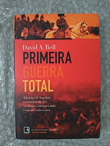 Primeira Guerra Total - David A. Bell
