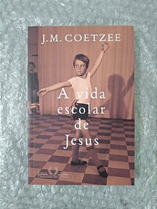 A Vida Escolar de Jesus - J. M. Coetzee