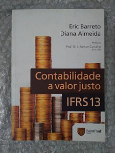Contabilidade a Valor Justo - IFRS13 - Eric Barreto  e Diana Almeida