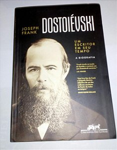 Dostoiévski - Um escritor em seu tempo - Joseph Frank