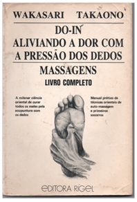 Do-in - Aliviando a Dor Com a Pressão dos Dedos - Wakasari Takaono