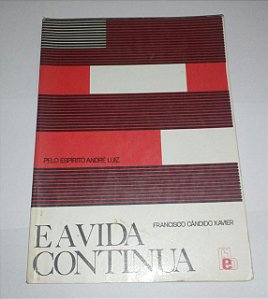 E a vida continua - Francisco cândido Xavier