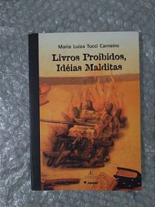 Livros Proibidos, Idéias Malditas - Maria Luiza Tucci Carneiro