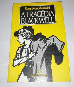 A tragédia Blackwell - Ross Macdonald