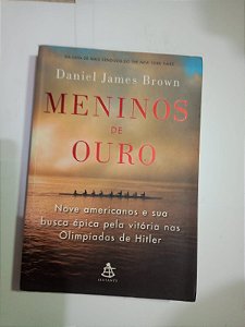 Meninos de Ouro - Daniel James Brown