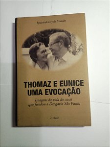 Thomaz e Eunice uma evocação - Ignacio de Loyola Brandão
