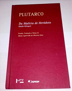 Da malícia de Heródoto - Plutarco - Edição Bilíngue
