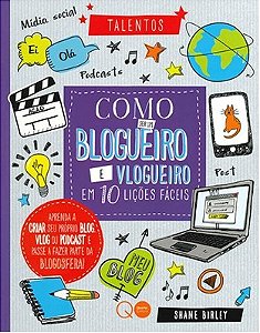 Como ser um blogueiro e vlogueiro em 10 lições fáceis - Shane Birley