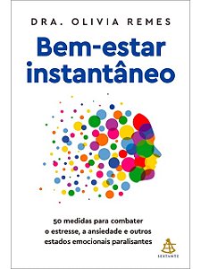 Bem-estar instantâneo - Dra. Olivia Remes