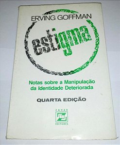 Estigma - Notas sobre a manipulação da identidade deteriorada - Erving Goffman