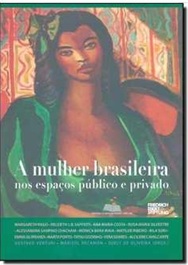 A Mulher Brasileira nos Espaços Publico e Privado - Margareth Rago