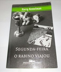 Segunda-Feira o rabino viajou - Harry Kemelman - cia das letras (marcas)