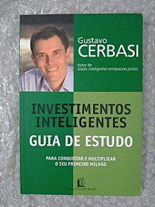 Investimentos inteligentes - guia de estudo - Gustavo Cerbasi