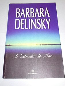 A estrada do mar - Barbara Delinsky (marcas de uso)
