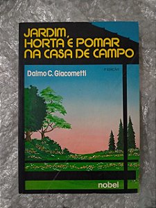 Jardim, Horta e Pomar na Casa de campo - Dalmo C. Giacometti