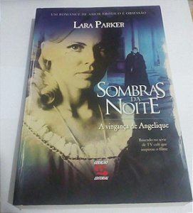 Sombras da noite - A vingança de Angelique - Lara Parker
