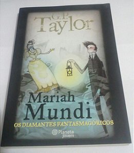 Os diamantes fantasmagóricos - Mariah Mundi - G. P. Taylor