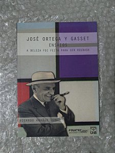A Beleza Foi Feita Para Ser Roubada - José Ortega Y Gasset