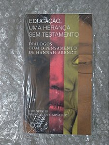 Educação Uma Herança sem testamento - José Sérgio Fonseca de Carvalho