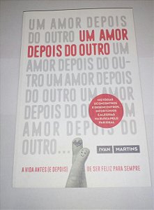 Um amor depois do outro - Ivan Martins