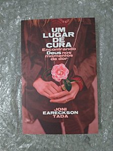 Um Lugar de Cura - Joni Eareckson Tada