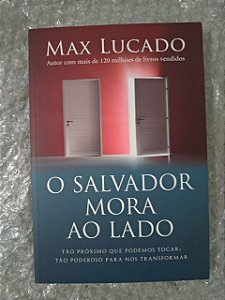 O Salvador Mora ao Lado - Max Lucado