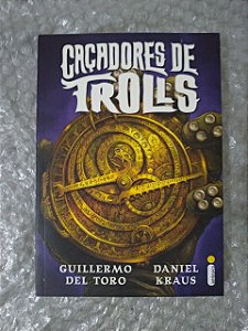 Caçadores de Trolls - Guillermo del Toro e Daniel Kraus