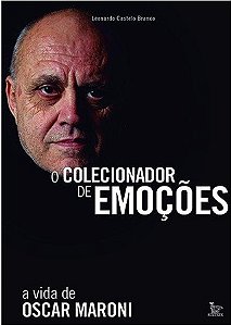 O colecionador de emoções - Vida de oscar Maroni
