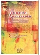 Cultura e Alimentação - Saberes Alimentares e Sabores Culturais - Danilo Santos de Miranda