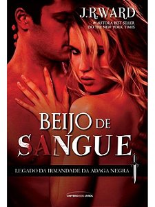 Beijo de sangue - J. R. Ward - Irmandade da Adaga Negra