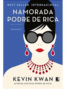 Namorada podre de rica - Kevin Kwan - Novo e lacrado