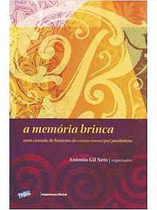 A memoria brinca - Antonio Gil Neto