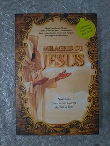 Milagres de Jesus - História dos Feitos Extraordinário do Filho de Deus