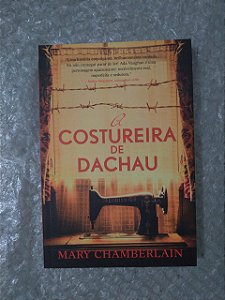 A Costureira de Dachau - Mary Chamberlain