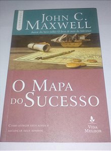 O mapa do sucesso - John C. Maxwell