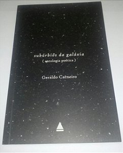 Subúrbios da galáxia - Geraldo Carneiro