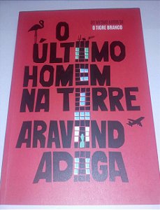 O último homem na torre - Aravind Adiga