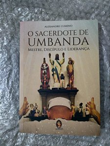 O Sacerdote de Umbanda - Alexandre Cumino