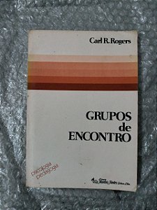 Grupos de Encontro - Carl R. Rogers