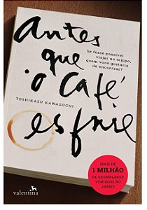 Antes que o café esfrie - Toshikazu Kawaguchi