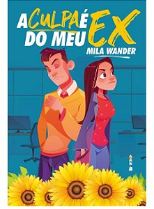 A culpa é do meu ex - Mila Wander