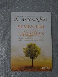 Sementes entre Lágrimas - Pe. Antonio José
