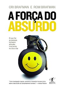 A força do absurdo - Ori Brafman