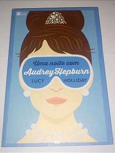 Uma noite com Audrey Hepburn - Lucy Holliday
