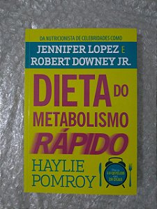 Dieta do Metabolismo Rápido - Haylie Pomroy